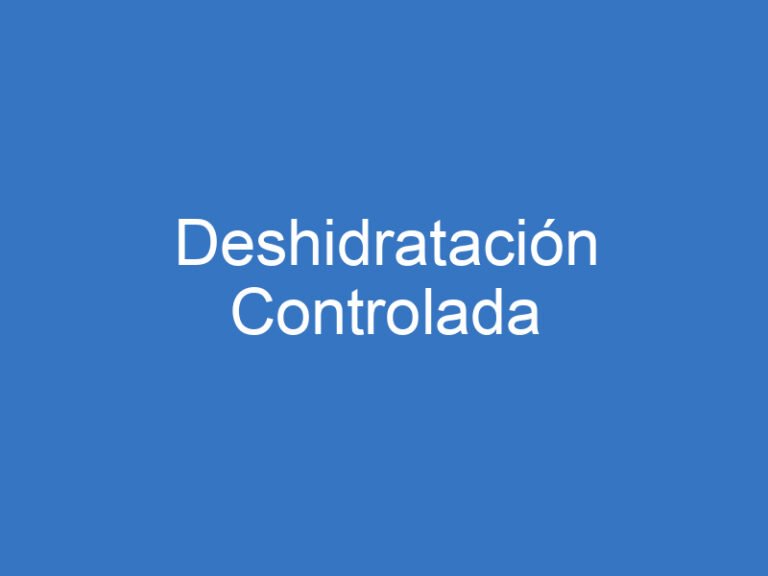 Deshidratación Controlada