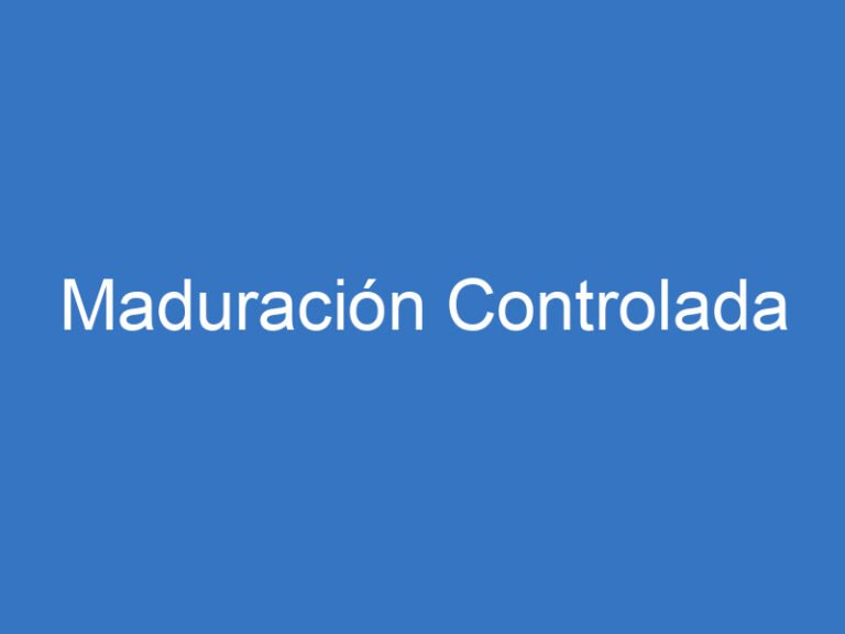 Maduración Controlada