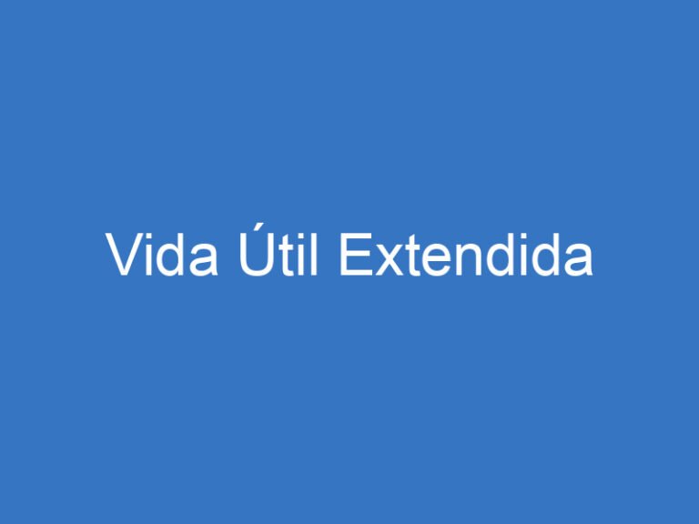 Vida Útil Extendida